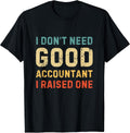 I Don't Need A Good Accountant I Raised One