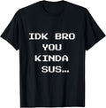 Gaming Meme Impostor Coffee IDK Bro You Kinda Sus
