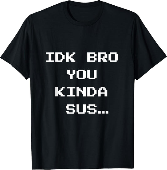 Gaming Meme Impostor Coffee IDK Bro You Kinda Sus