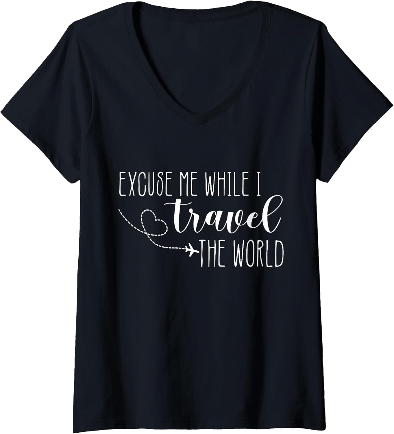 Excuse Me While I Travel The World Shirt