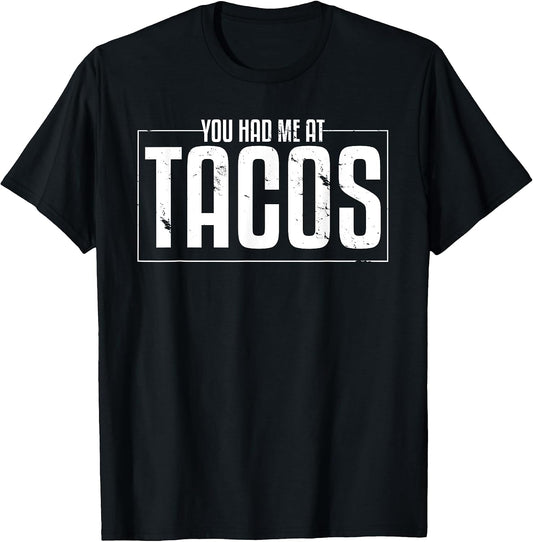 You Had Me AT Tacos Taco Lover Gift