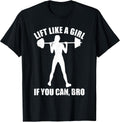 Weightlifting Lift Like A Girl if you Can Bro
