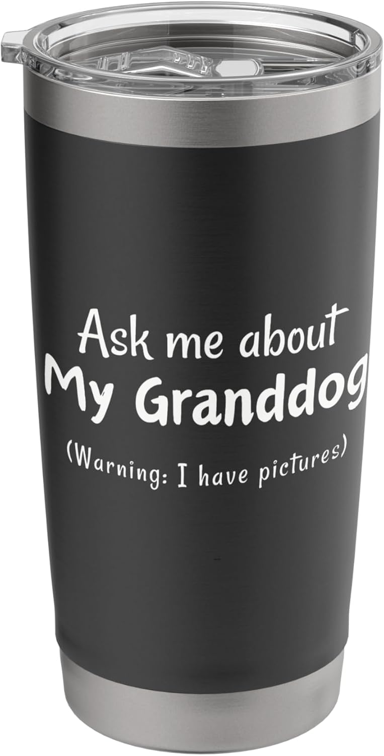 I Love My Granddog Shirt, Ask Me About My Granddog Stainless Steel Insulated Tumbler