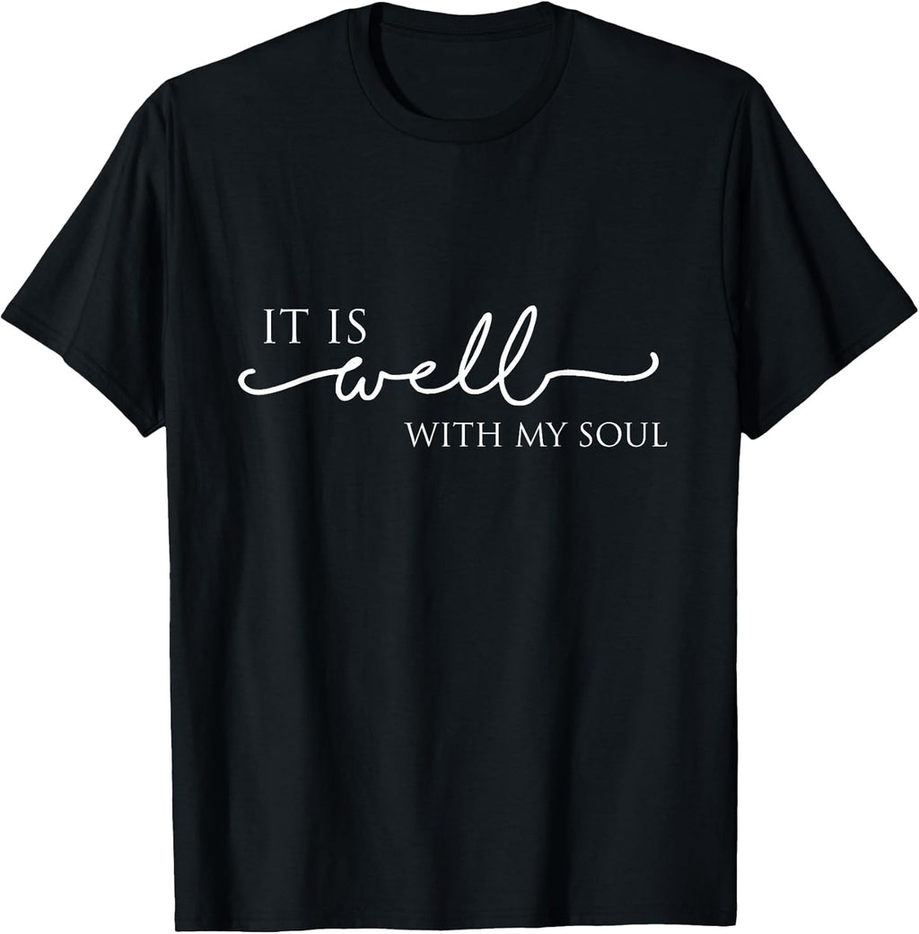 It is Well with My Soul Motivation Faith Hymn T-Shirt T-Shirt