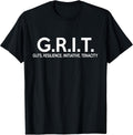 G.R.I.T. Guts Resilience Initiative Tenacity Unisex-Adult T-Shirt