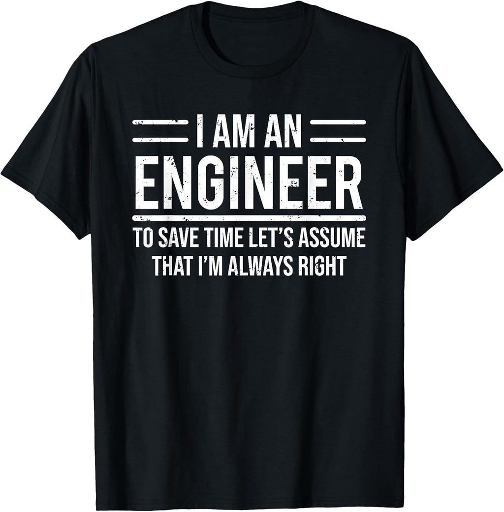 I Am An Engineer To Save Time Apparel