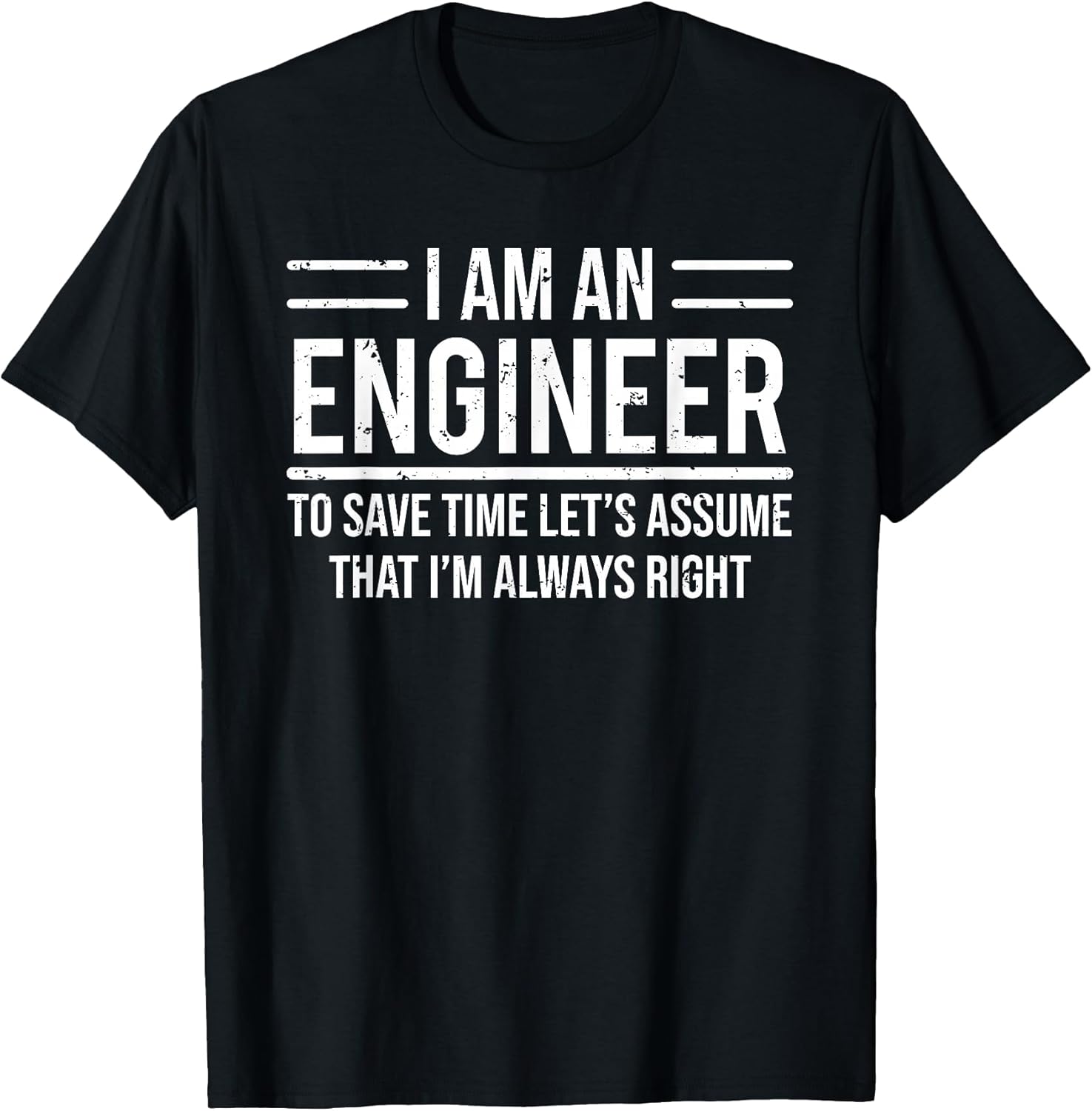 I Am An Engineer To Save Time Apparel
