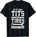 If It Has Tits Or Tires I Can Make It Squeal