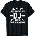 I'm That Legendary DJ T Shirts for Men Women
