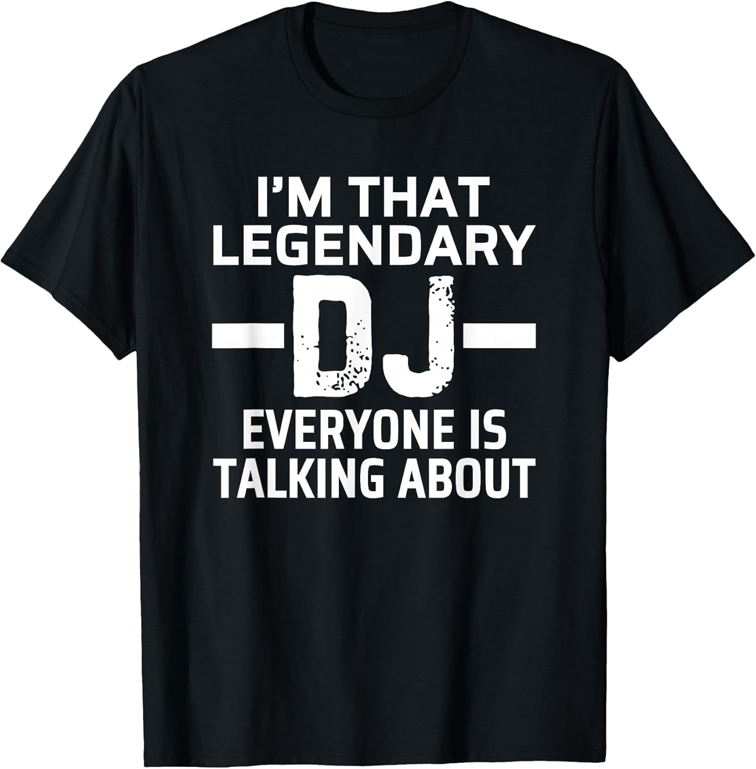 I'm That Legendary DJ T Shirts for Men Women