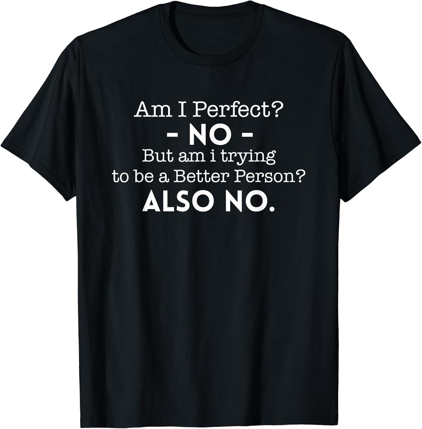 Am I Perfect? No Funny Sarcasm Quote