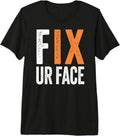 Vintage Fix Ur Face Funny Men Women Gift Tee