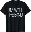 I'm With The Band Concert Music Band Graphic T-Shirt