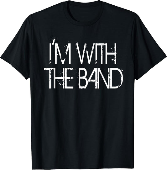 I'm With The Band Concert Music Band Graphic T-Shirt