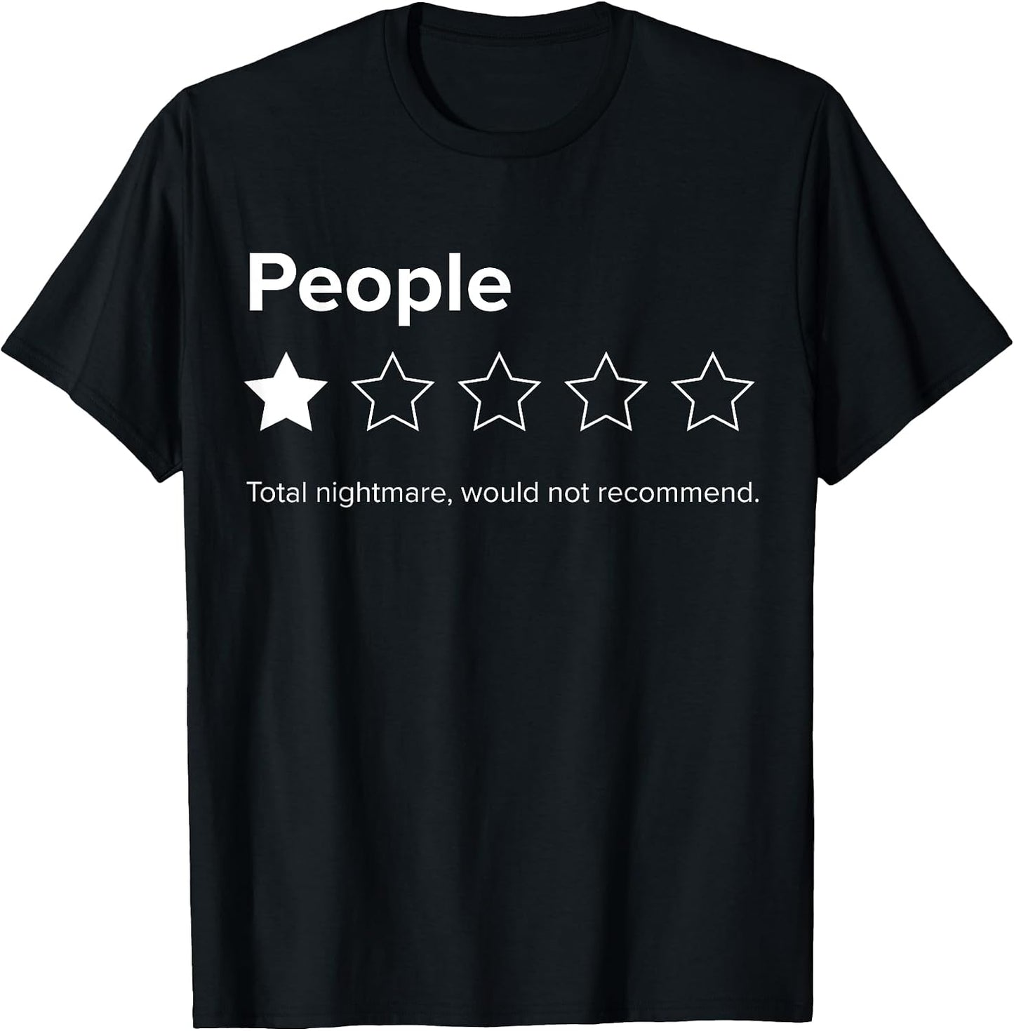 People, One Star, Total Nightmare, Would Not Recommend T-Shirt