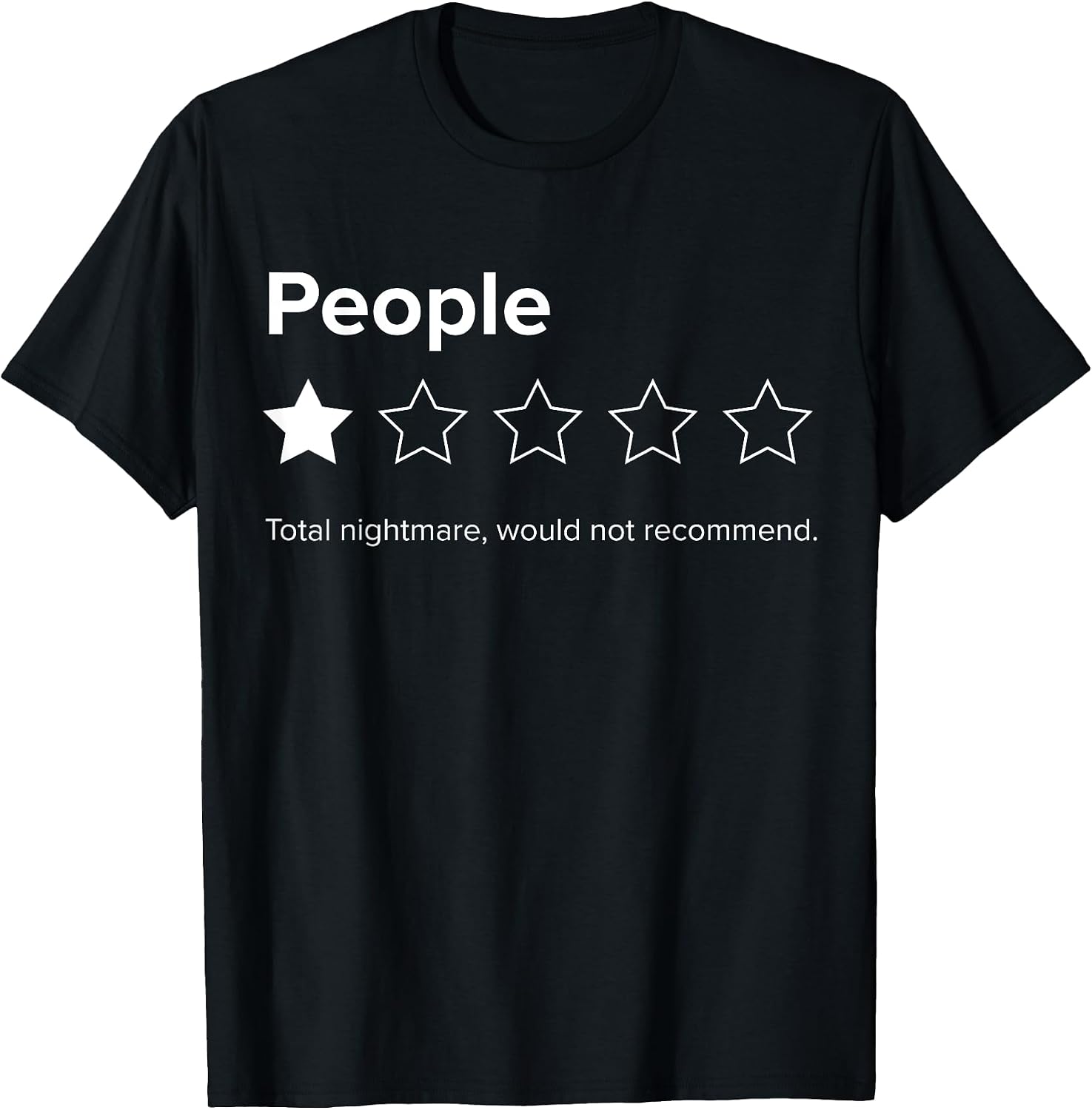 People, One Star, Total Nightmare, Would Not Recommend T-Shirt
