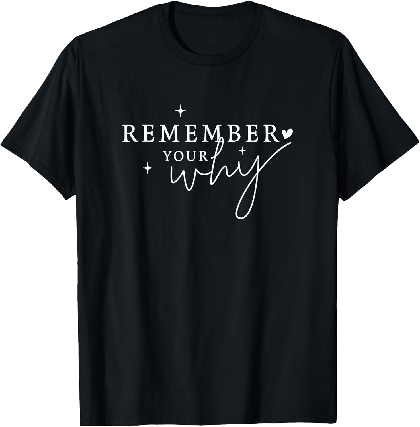 Inspirational Quote Remember Your Why Motivational Positive T-Shirt