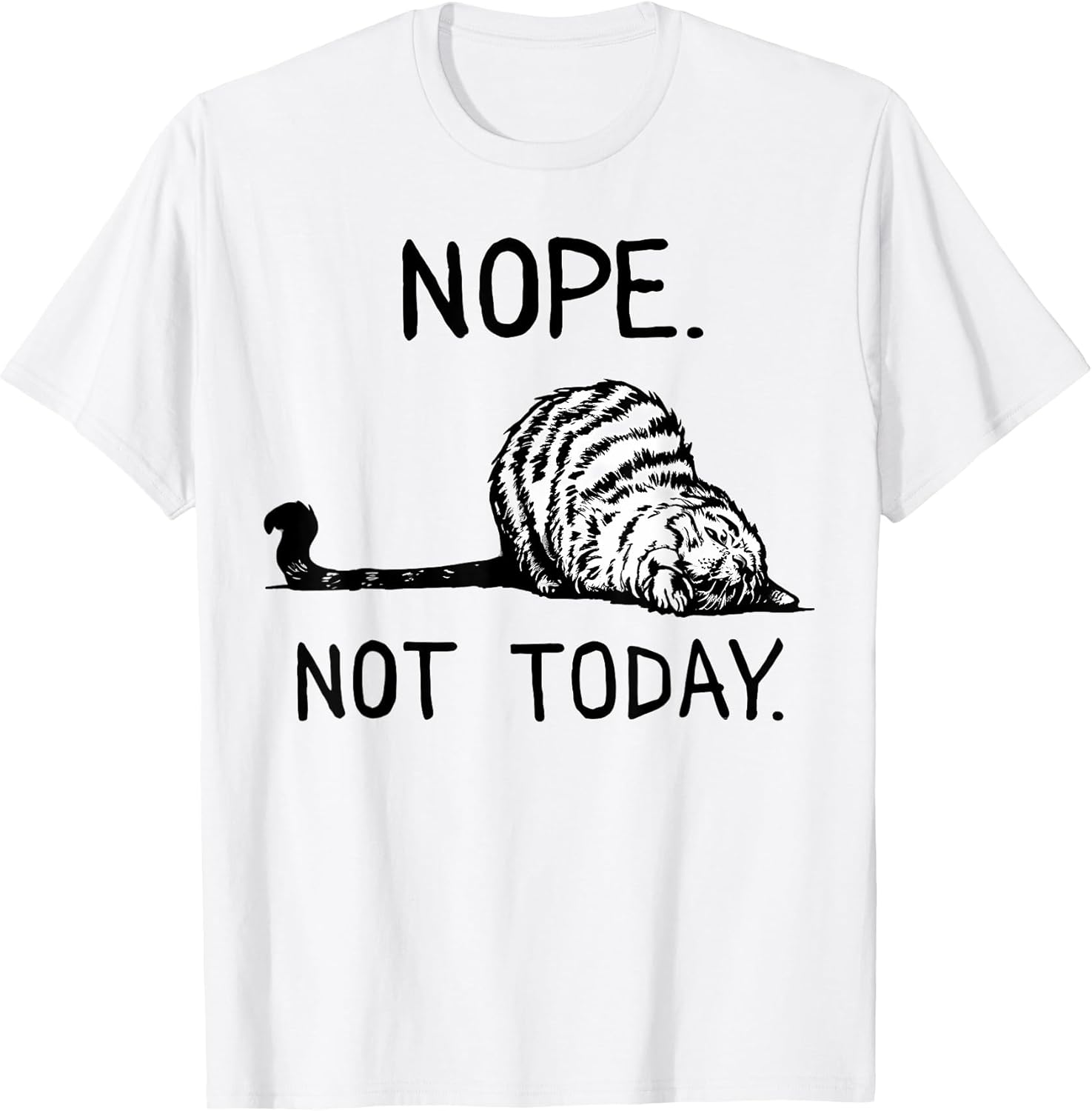 Lazy Cat Nope Not Today Funny Cat Lover Love Cats Funny Cat Men Women Girls Kids T-Shirt