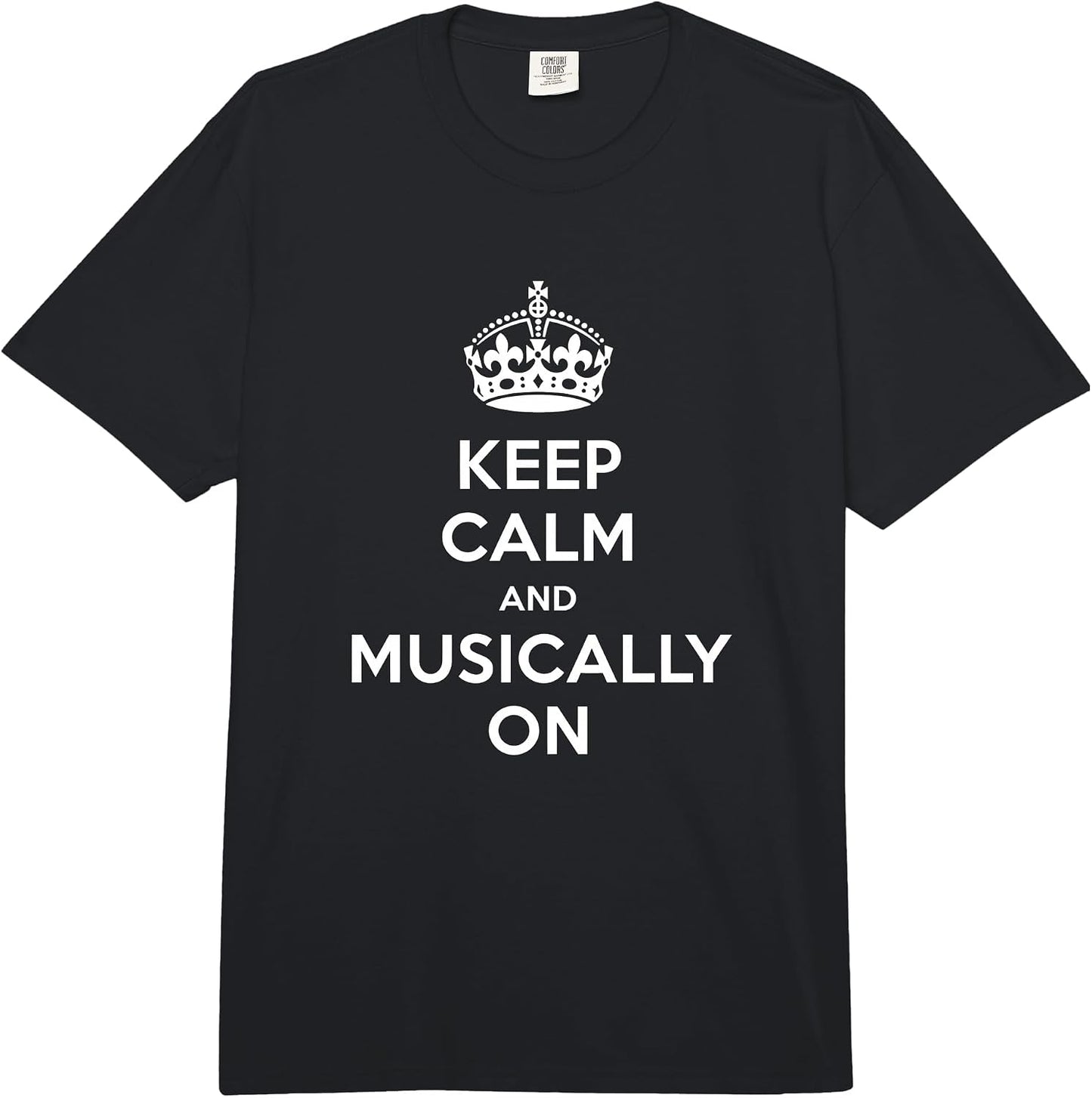 Keep Calm and Musically On Music Lover Quote Band Music Comfort Colors Adult Heavyweight T-Shirt