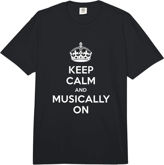 Keep Calm and Musically On Music Lover Quote Band Music Comfort Colors Adult Heavyweight T-Shirt