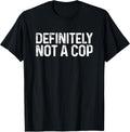 Definitely Not a Cop Shirt Undercover Cop Police