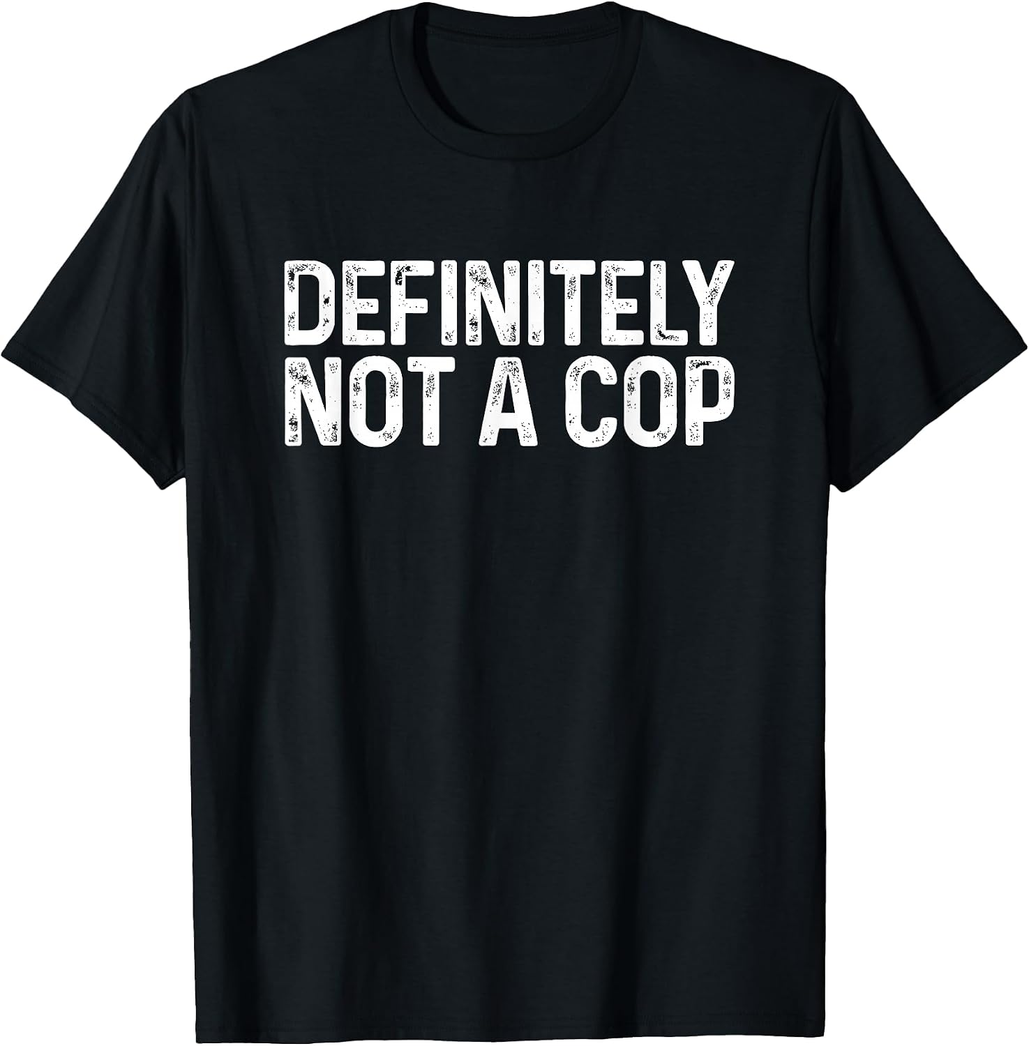 Definitely Not a Cop Shirt Undercover Cop Police