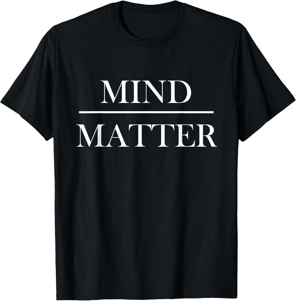 Mind Over Matter Motivational T-Shirt Men Women Kids T-Shirt Small
