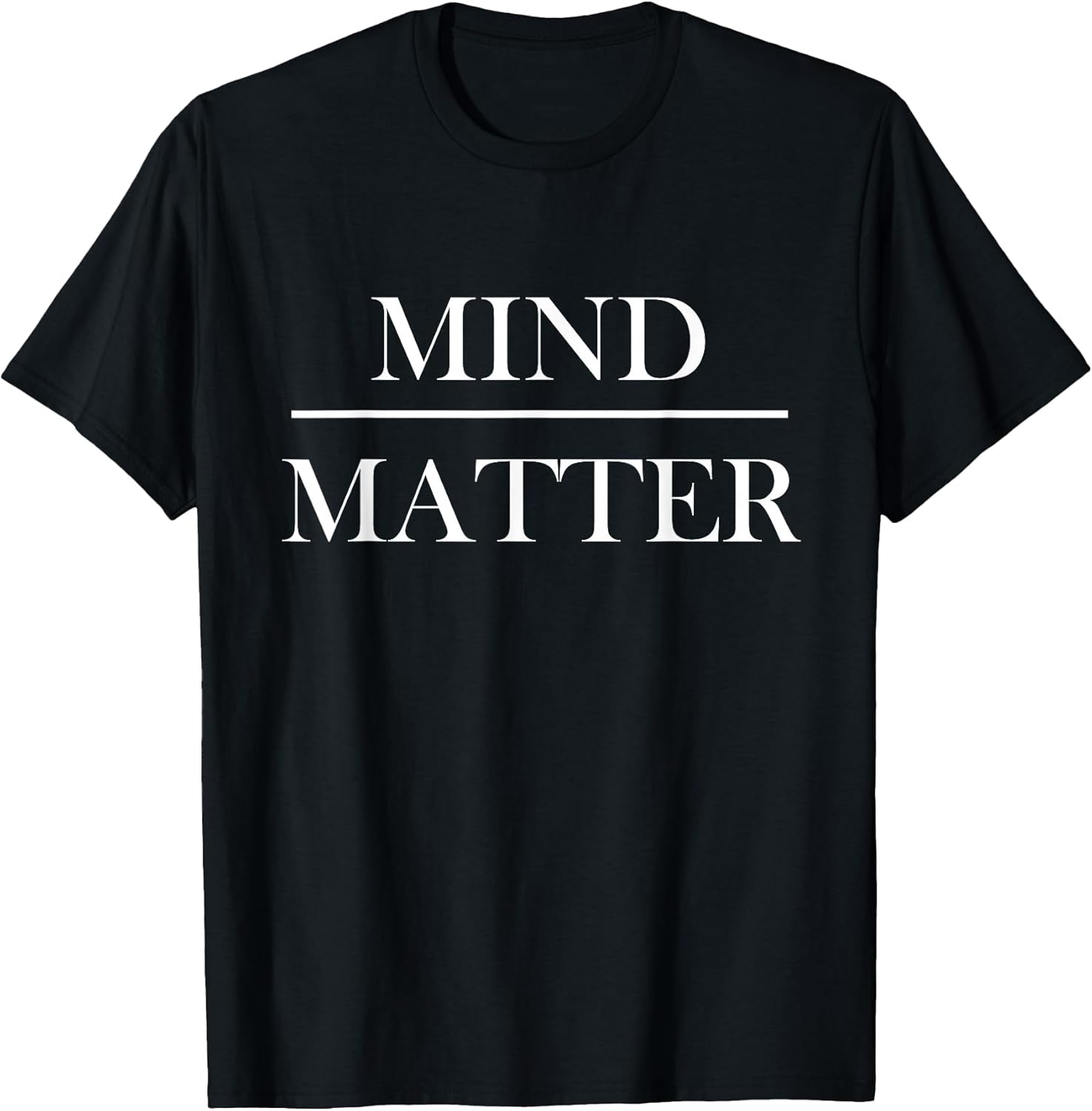 Mind Over Matter Motivational T-Shirt Men Women Kids T-Shirt Small