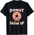 Donut Grow Up Doughnut Lover Merch