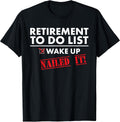 Funny Retirement to do List. Gift Funny Retirement Humor T-Shirt