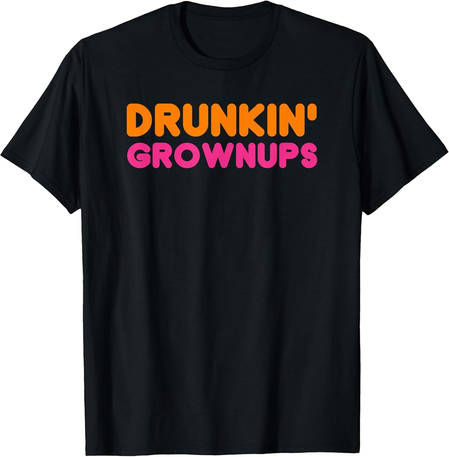 Drunkin' Grownups Adult Party Sarcastic Funny Humor T-Shirt