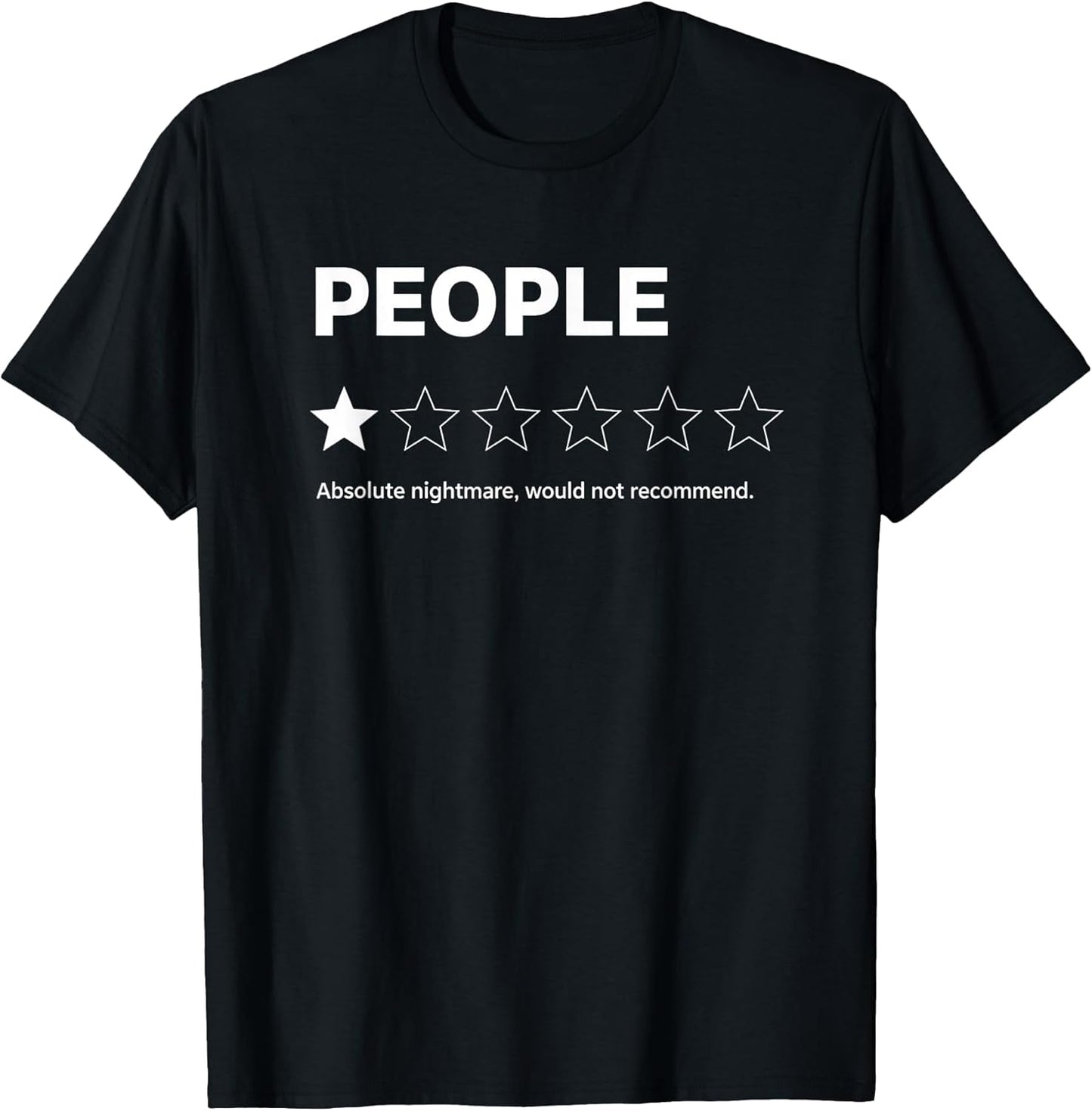 People 1 Star Absolute Nightmare Would Not Recommend Funny T-Shirt