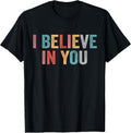 I Believe in You Vintage Motivational Testing Day Teacher T-Shirt Small