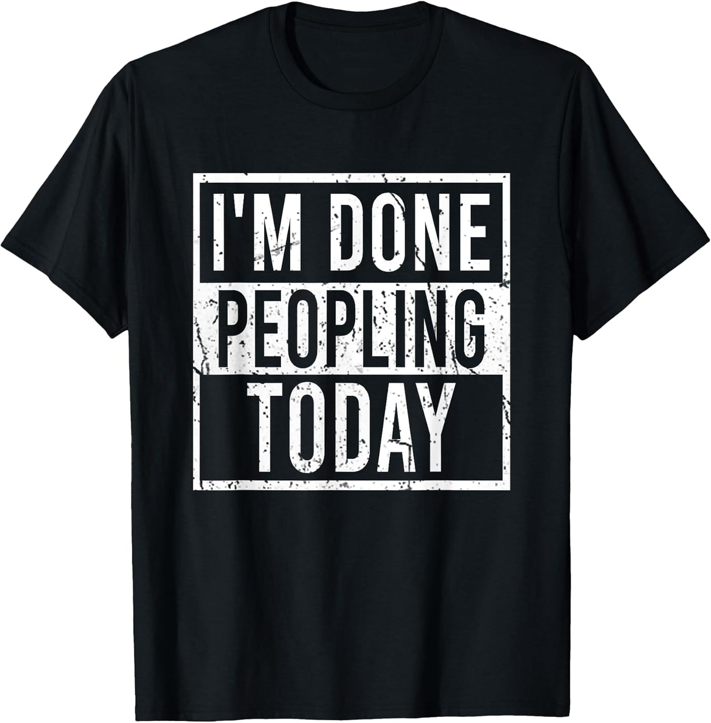 Sarcasm Saying I'm Done Peopling Today