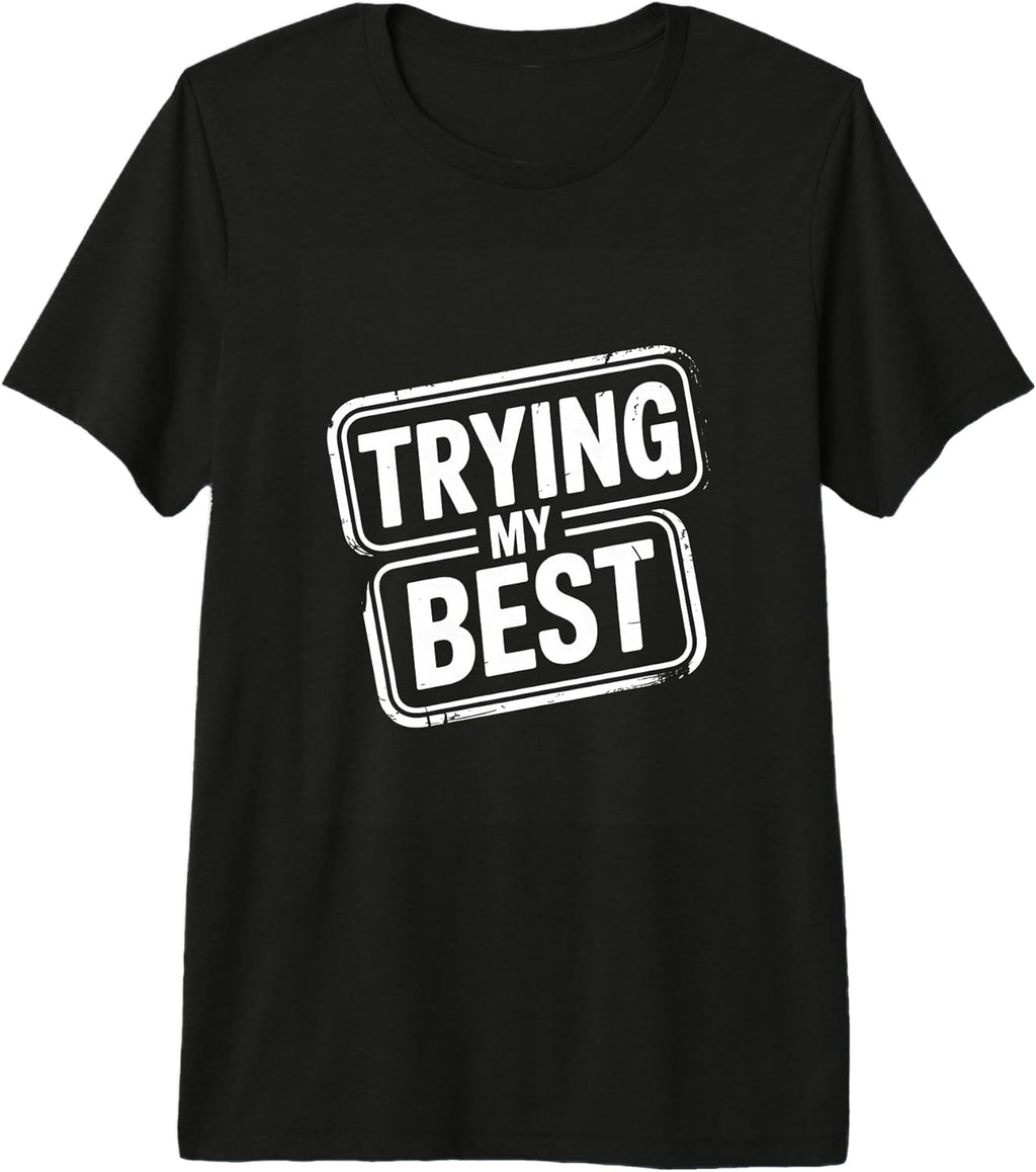 Motivational Trying My Best Humor Quote
