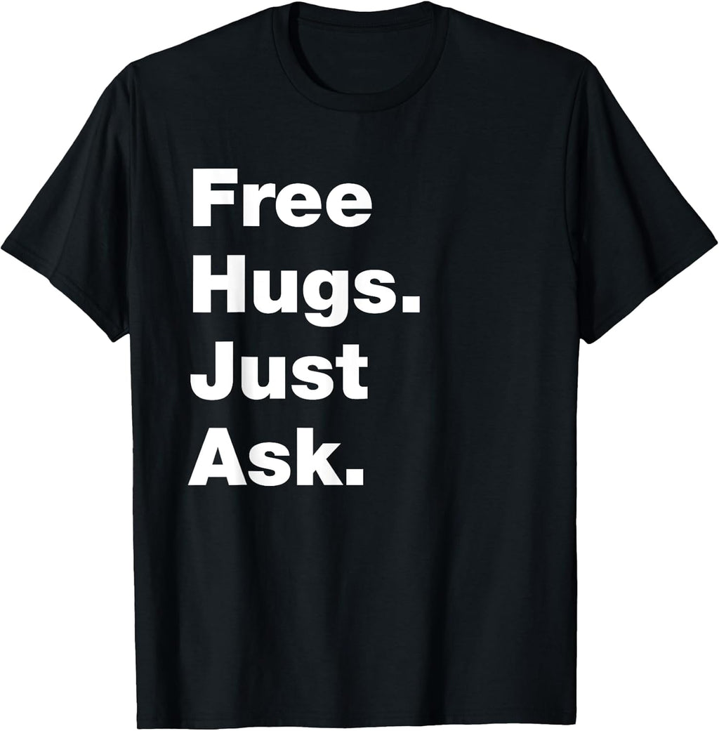 Free Hugs Just Ask Funny Sarcastic Joke Family