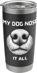 Sniffer Dog Canine Nose Work Shirts & Gifts Stainless Steel Insulated Tumbler
