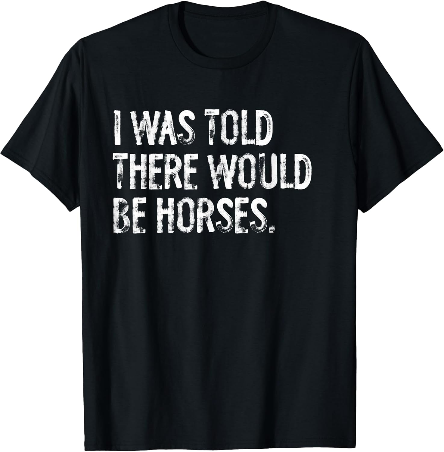 Told Would Be Horses Typography Gifts