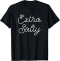 Extra Salty Funny Tees