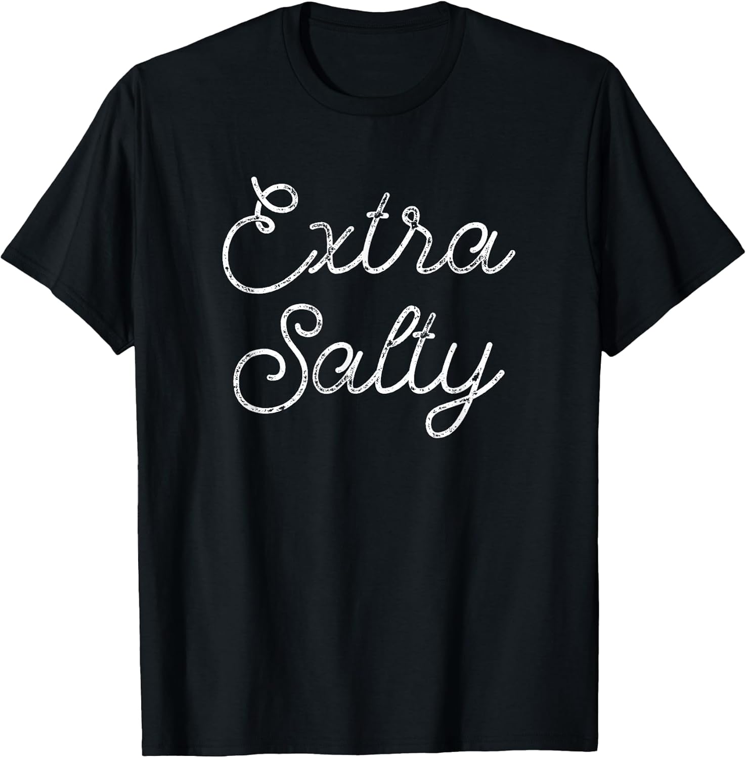 Extra Salty Funny Tees