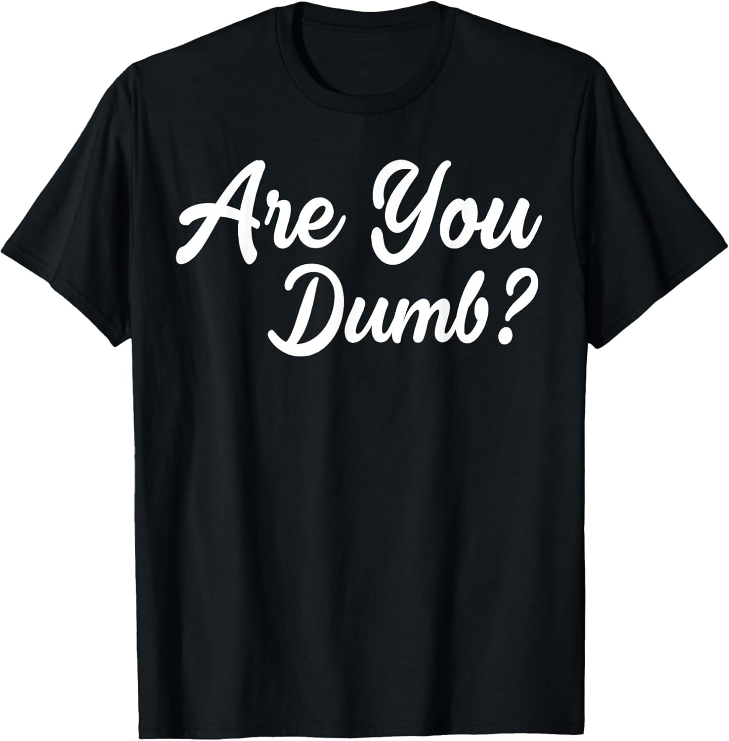 Are You Dumb Funny Quotes Sayings Sarcasm Humor