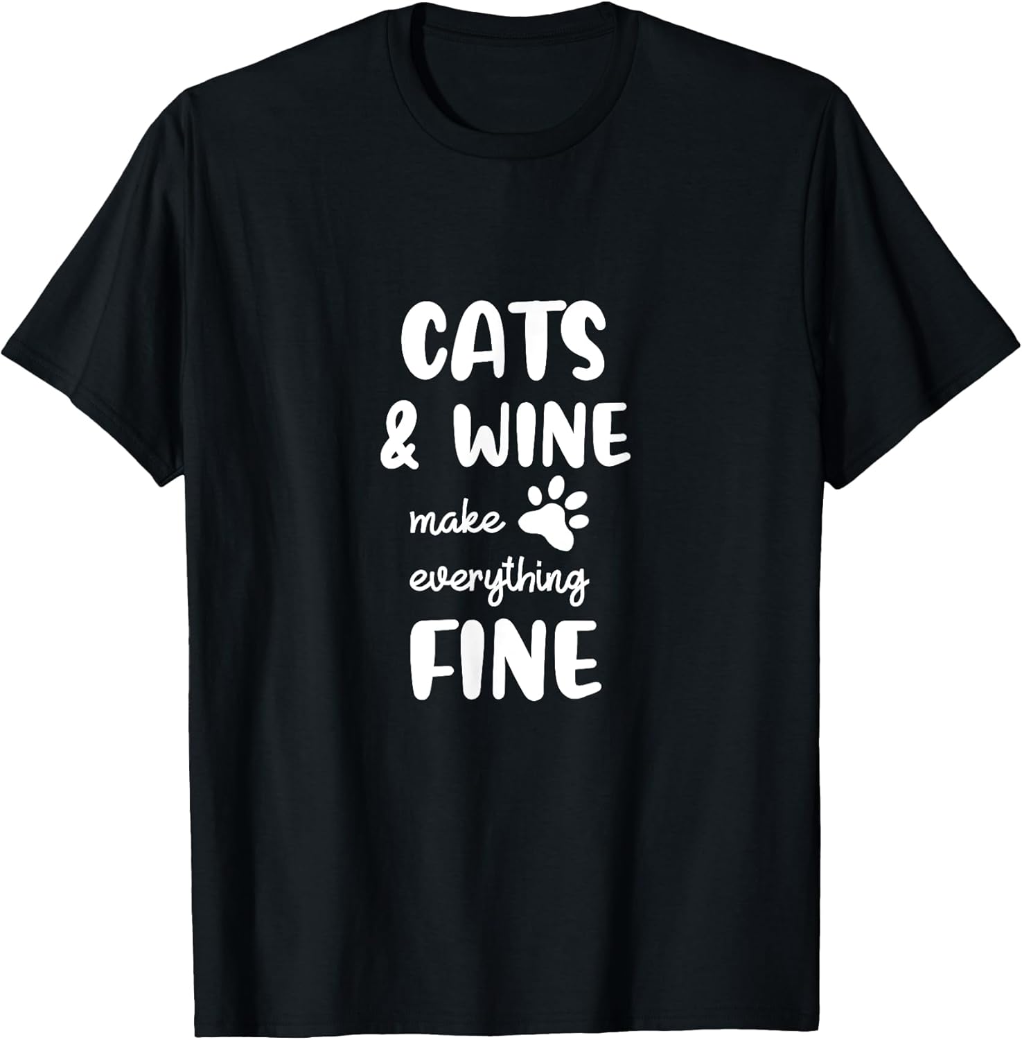 Funny Cats & Wine Make Everything Fine