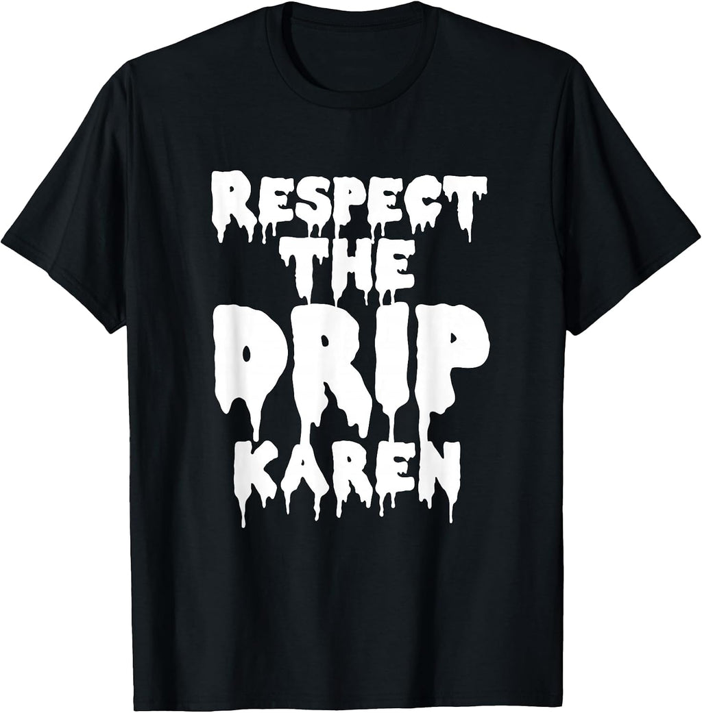 Respect The Drip