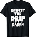 Respect The Drip