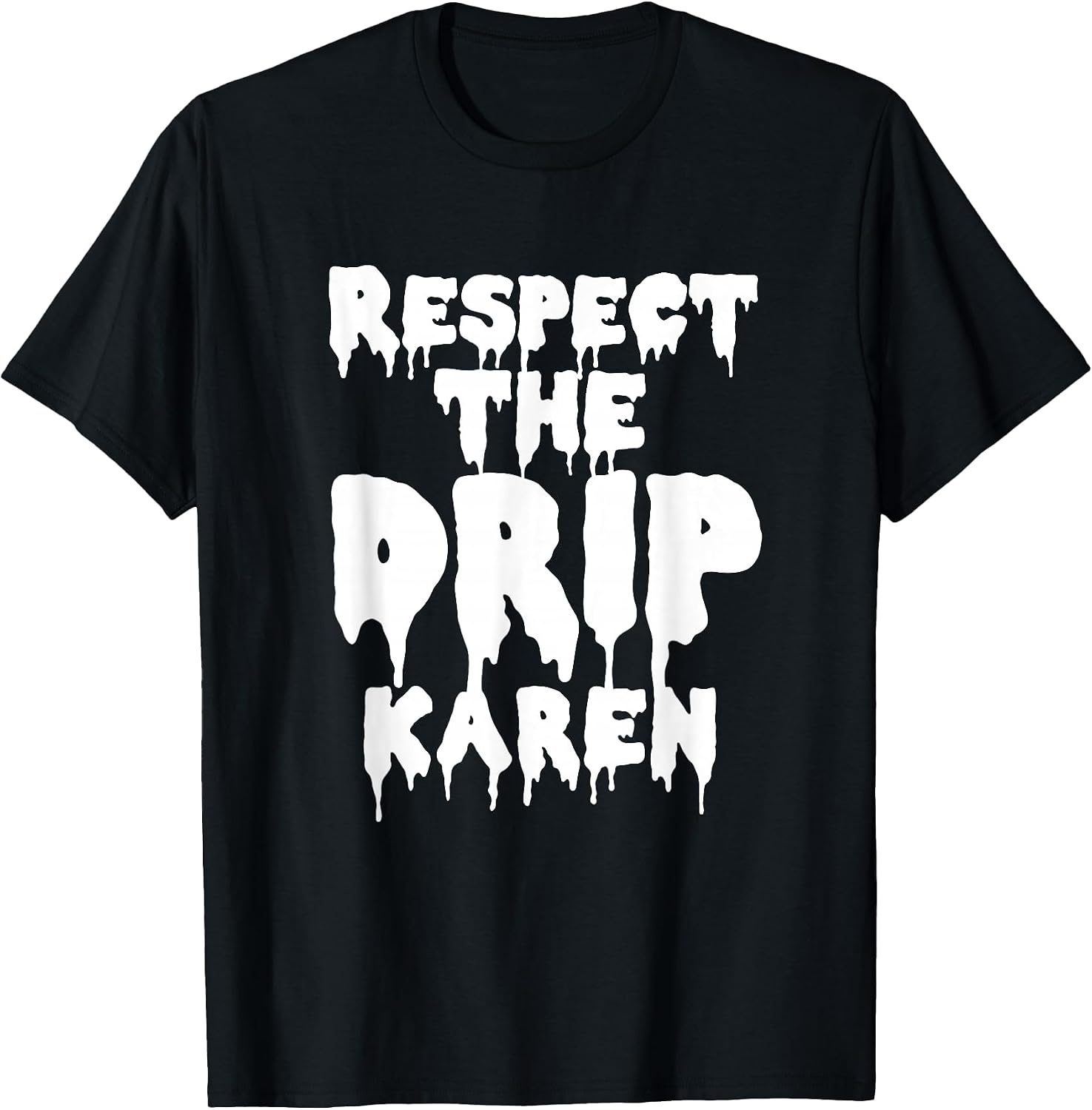 Respect The Drip