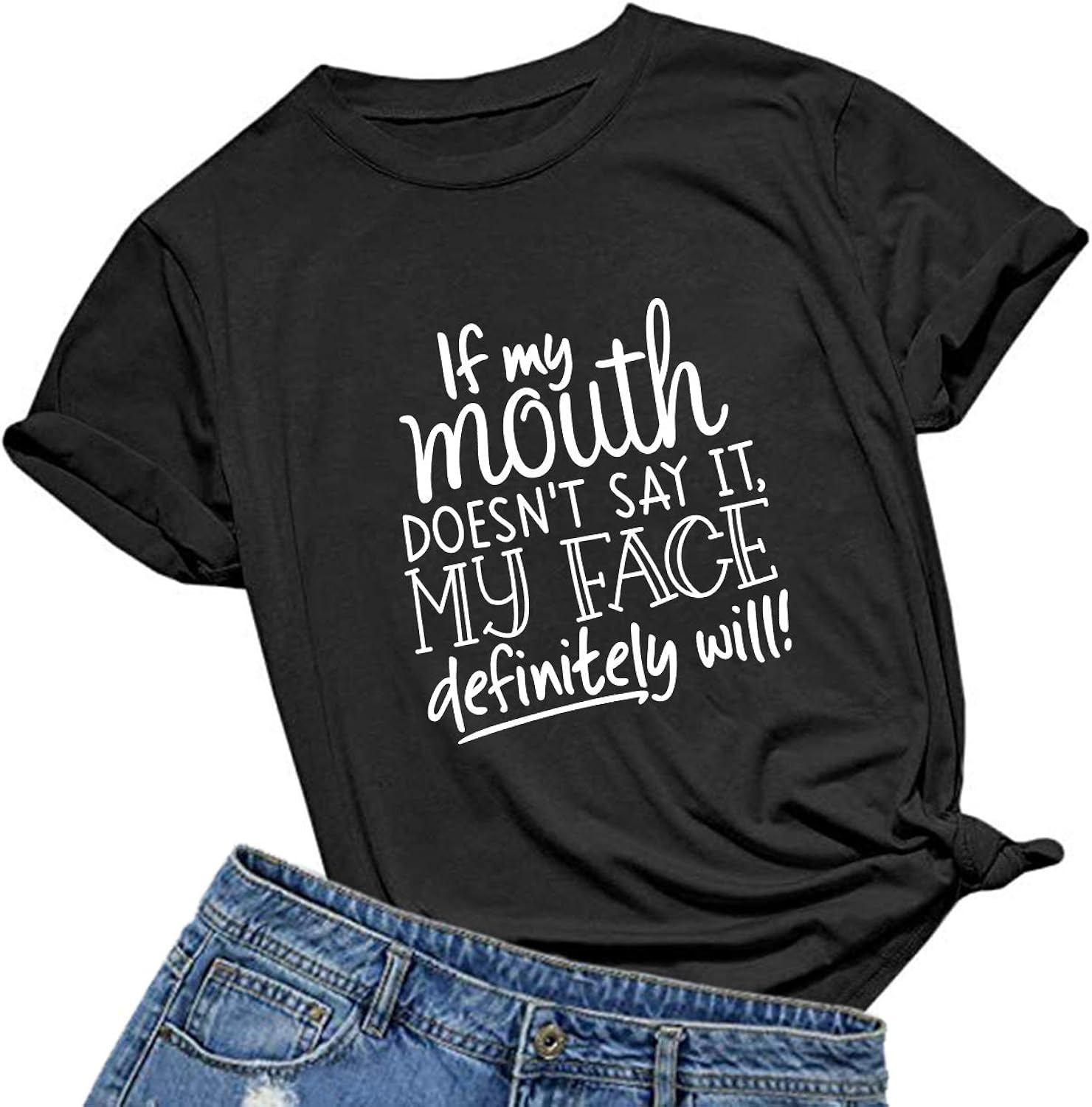 Womens If My Mouth Doesn't Say It My Face Definitely Will T Shirt Loose Tops Graphic Tees
