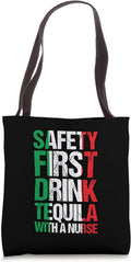 Safety First Drink Tequila With A Nurse Shirt