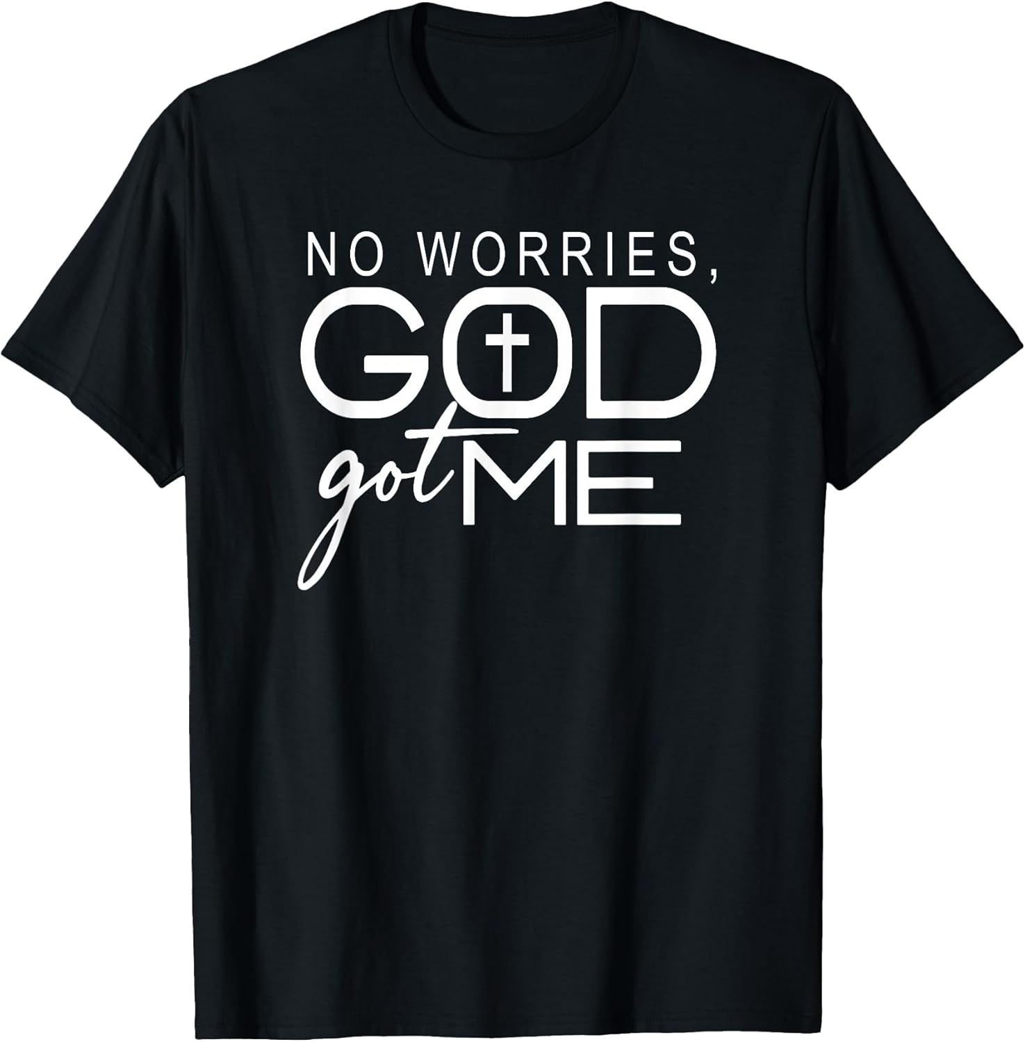 God Jesus Got Me Christian Motivational Church Faith T-Shirt