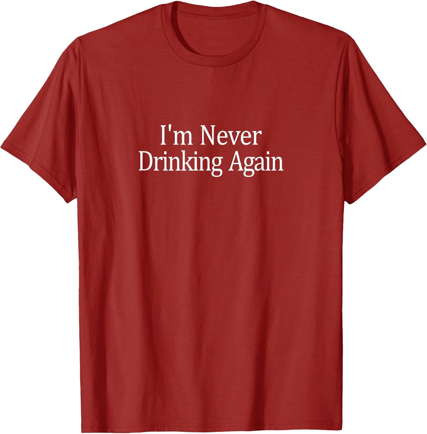 I'm Never Drinking Again -