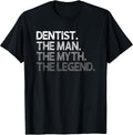 Dentist Design The Man Myth Legend T-Shirt